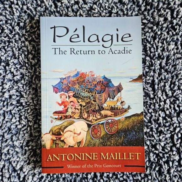 4/$20‎ Pelagie: The Return to Acadie by Antonine Maillet - Paperback - Picture 1 of 5